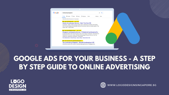 Google Ads for your Business – A Step by Step Guide to Online Advertising